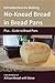 Introduction to Baking No-Knead Bread in Bread Pans (Plus... Guide to Bread Pans): From the kitchen of Artisan Bread with Steve