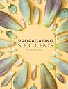 Propagating Succulents by Cassidy Tuttle