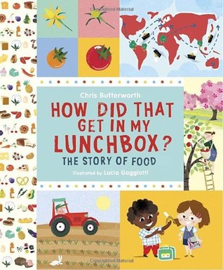 How Did That Get In My Lunchbox?: The Story of Food (Exploring the Everyday)
