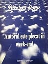 Autorul este plecat în weekend