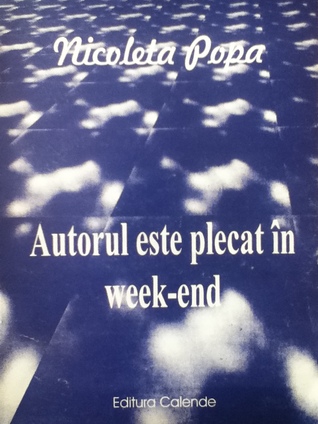 Autorul este plecat în weekend