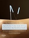 Acupuncture for Ivf and Assisted Reproduction by Irina Szmelskyj