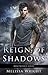 Reign of Shadows by Melissa Wright