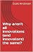 Why aren't all innovations ...