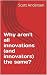 Why aren't all innovations (and innovators) the same? by Scott Andersen