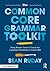 The Common Core Grammar Toolkit: Using Mentor Texts to Teach the Language Standards in Grades 6-8 (Eye on Education Book)