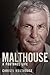 Malthouse: A football life