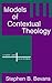 Models of Contextual Theology (Faith and Cultures Series)