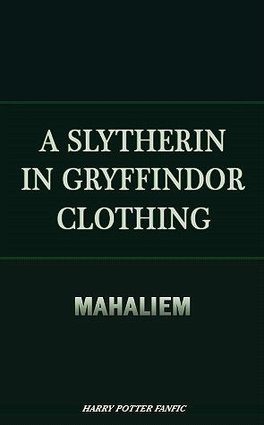 A Slytherin in Gryffindor Clothing