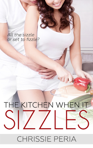 The Kitchen When it Sizzles (Kindle Edition)
