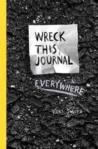 Wreck This Journal Everywhere by Keri Smith