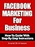 FACEBOOK MARKETING For Busi...