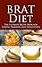 BRAT Diet: The Ultimate Recipe Book for Curing Diarrhea and Indigestion