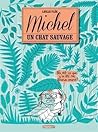 Michel, un chat sauvage by Leslie Plée Michel, un chat sauvage by Leslie Plée
