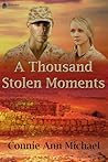 A Thousand Stolen Moments by Connie Ann Michael