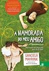 A Namorada do Meu Amigo by Graciela Mayrink