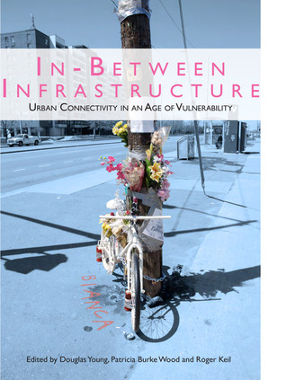 In-Between Infrastructure: Urban Connectivity in an Age of Vulnerability