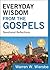 Everyday Wisdom from the Gospels (Ebook Shorts) by Warren W. Wiersbe