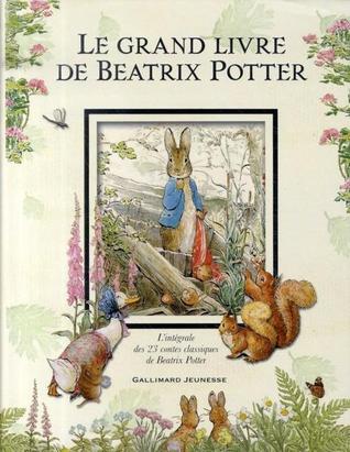 Le Grand Livre De Béatrix Potter: L'intégrale Des 23 Contes Classiques De Béatrix Potter (Hardcover)