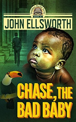 Chase, the Bad Baby (Thaddeus Murfee Legal Thrillers #5)