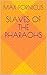 Slaves of the Pharaohs