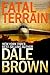 Fatal Terrain by Dale Brown Fatal Terrain by Dale Brown