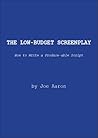 The Low Budget Screenplay, How to Write a Produce-able Script