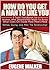 How Do You Get a Man to Like You , A Small Handbook for Women Who Desperately Want to Know What Goes On Inside Most Men's Mind Before, During, and After The Relationship!