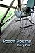 Porch Poems by Tracy  Farr
