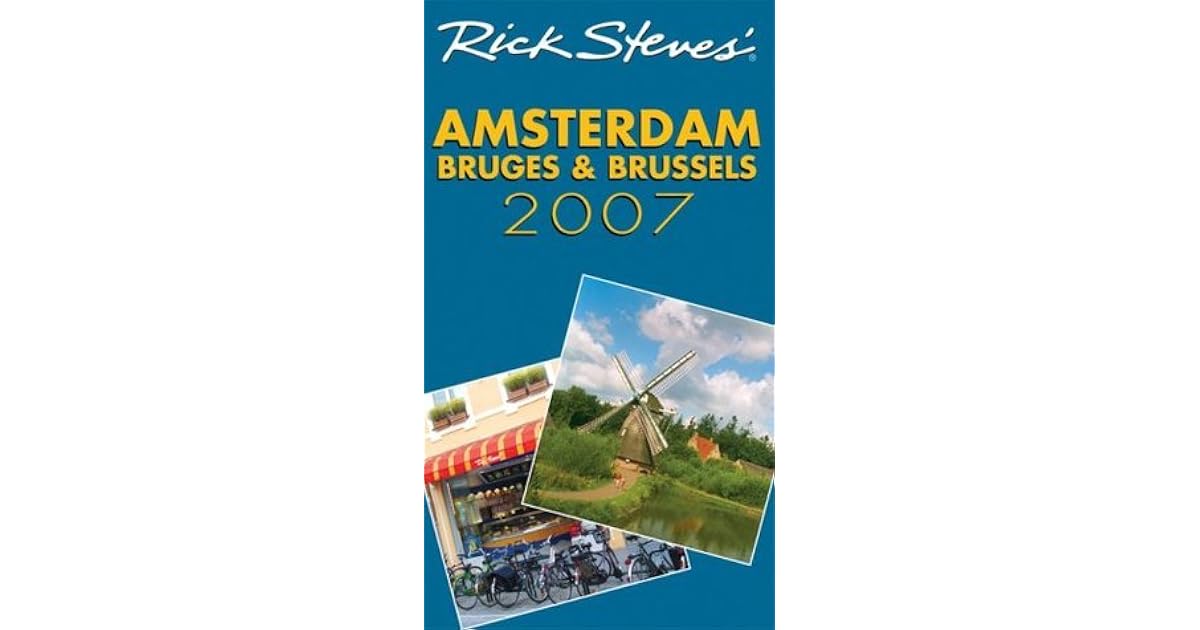 Rick Steves' Amsterdam, Bruges & Brussels 2007 by Rick Steves