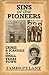 Sins of the Pioneers: Crimes & Scandals in a Small Texas Town
