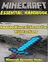 Minecraft Essential Handbook: Amazing Minecraft Secrets You Wish You Knew