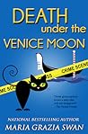 Death Under the Venice Moon by Maria Grazia Swan