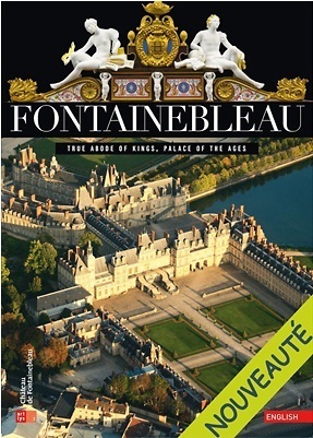 Fontainebleau: Palace of The Ages, True Abode of Kings (Paperback)