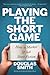 Playing the Short Game: How...