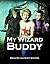 My Wizard Buddy (My Wizard Buddy, #1)