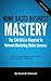 Home Based Business Mastery: The $30 Million Blueprint To Network Marketing Online Success (MLM-Network Marketing Online Book 1)