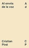 Al envés de la voz by Cristian Piné