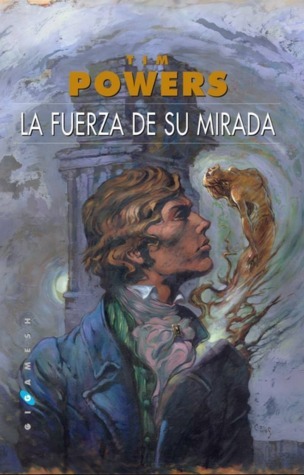Portada de La fuerza de su mirada, de Tim Powers