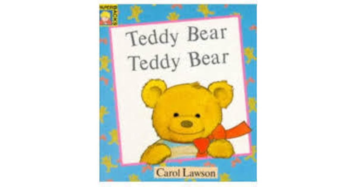 Teddy Bear Teddy Bear By Carol Lawson goodreads