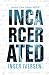 Incarcerated Letters from Inmate 92510 (Love and War #1) by Inger Iversen