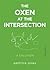The Oxen at the Intersection by pattrice jones