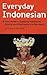 Everyday Indonesian: Your G...