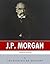 American Legends: The Life of J.P. Morgan