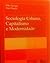 Sociologia Urbana, Capitalismo e Modernidade by Mike Savage