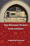 One Moroccan Woman by Yamit Armbrister
