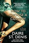 How to Choose a Cowboy by Daire St. Denis