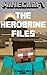 Minecraft: The Herobrine Files - A Minecraft Novel