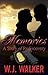 Memories "A Story of Rediscovery" by W.J. Walker