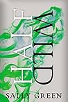 Half Wild by Sally Green